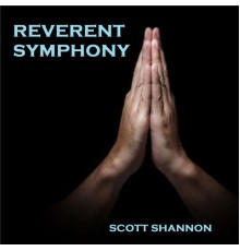 Scott Shannon - Reverent Symphony  (2020-16)