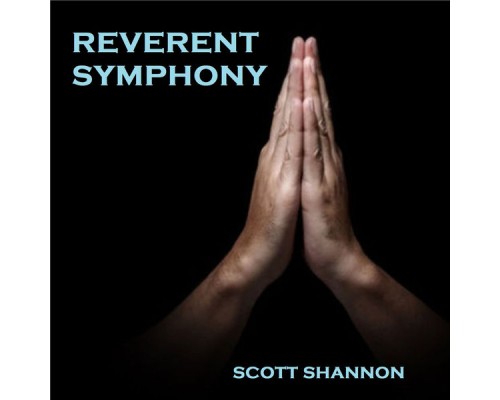 Scott Shannon - Reverent Symphony (2020-16) Scott Shannon - Reverent Symphony (2020-16)