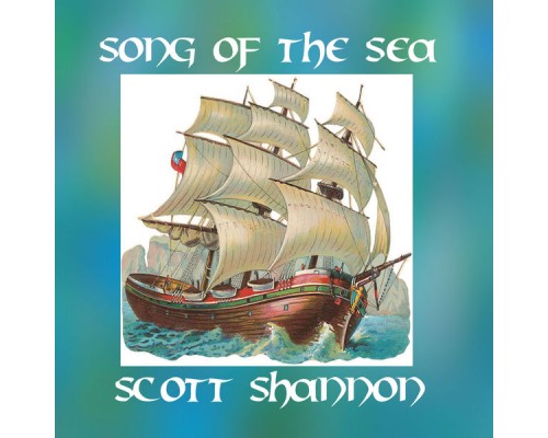 Scott Shannon - Song of the Sea Scott Shannon - Song of the Sea
