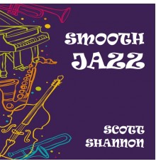 Scott Shannon - Smooth Jazz