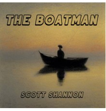 Scott Shannon - The Boatman