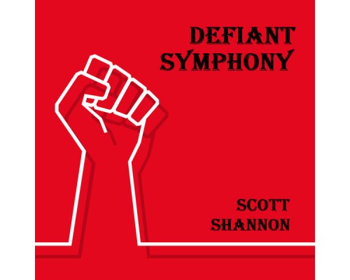 Scott Shannon - Defiant Symphony