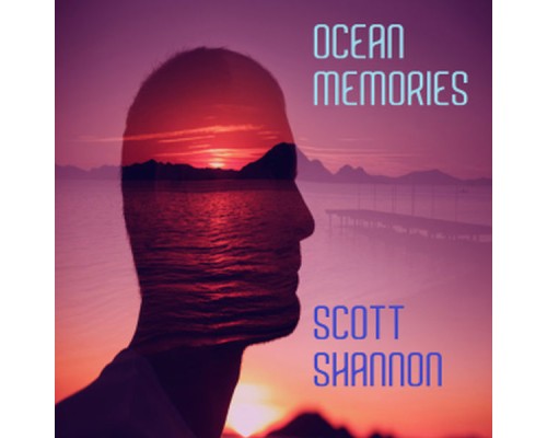 Scott Shannon - Ocean Memories