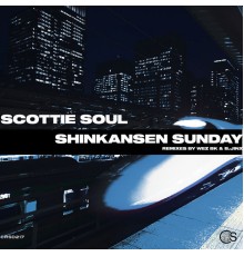 Scottie Soul - Shinkansen Sunday