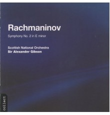 Scottish National Orchestra - Sir Alexander Gibson - Rachmaninov : Symphony No. 2