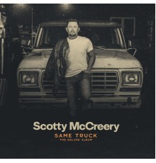 Scotty McCreery - Same Truck  (Deluxe)