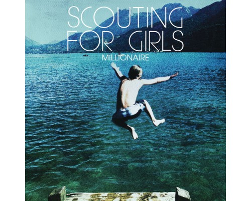 Scouting For Girls - Millionaire