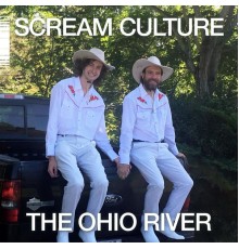 Scream Culture - The Ohio River