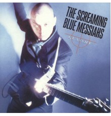 Screaming Blue Messiahs - Gun-Shy