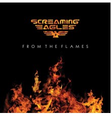 Screaming Eagles - From The Flames