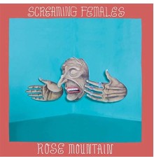 Screaming Females - Rose Mountain