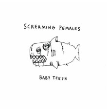 Screaming Females - Baby Teeth