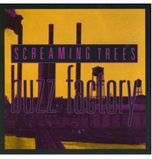 Screaming Trees - Buzz Factory