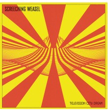 Screeching Weasel - Television City Dream