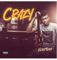 Scripture - Crazy