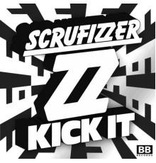 Scrufizzer - Kick It