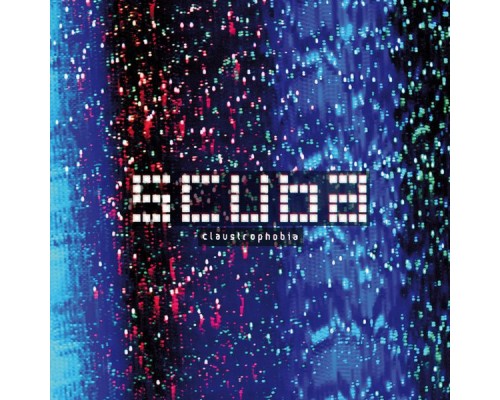 Scuba - Claustrophobia