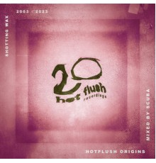 Scuba - Hotflush Origins - Hotflush 20