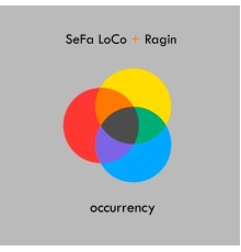 SeFa LoCo + Ragin - Occurrency