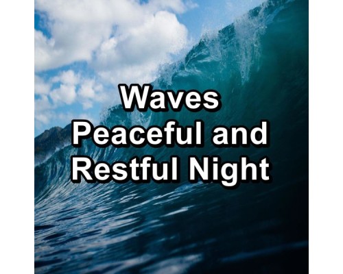 Sea Waves Sounds, Alpha Waves, Delta Waves, Paudio - Waves Peaceful and Restful Night Sea Waves Sounds, Alpha Waves, Delta Waves, Paudio - Waves Peaceful and Restful Night
