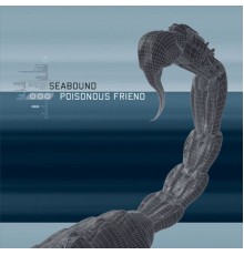 Seabound - Poisonous Friend