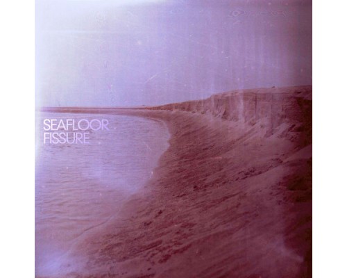 Seafloor - Fissure