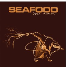 Seafood - Good Reason