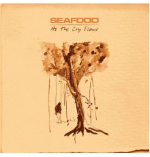 Seafood - As the Cry Flows