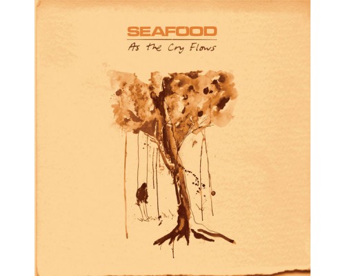 Seafood - As the Cry Flows