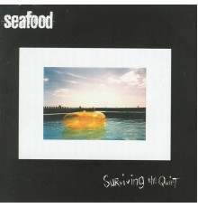 Seafood - Surviving The Quiet