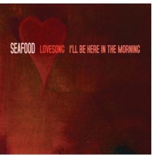 Seafood - Lovesong