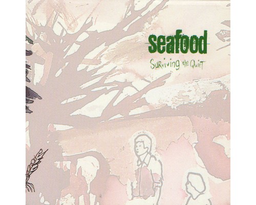 Seafood - Surviving the Quiet