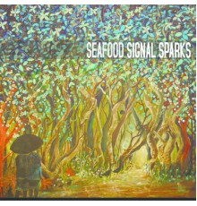 Seafood - Signal Sparks