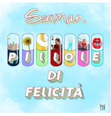 Seaman - Pillole di felicità