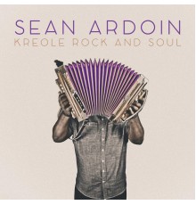 Sean Ardoin - Kreole Rock And Soul