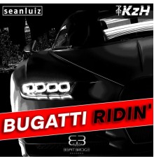 Sean Luiz & KzH - Bugatti Ridin'