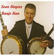 Sean Moyses - Banjo Man