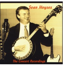 Sean Moyses - The Concert Recordings