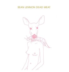 Sean Ono Lennon - Dead Meat