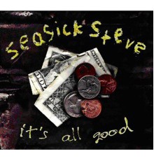 Seasick Steve - It's All Good