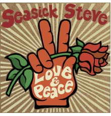 Seasick Steve - Love & Peace