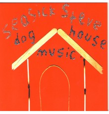 Seasick Steve - Dog House Music