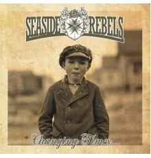 Seaside Rebels - Changing Times...