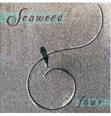 Seaweed - Four