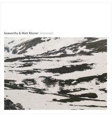 Seaworthy, Matt Rösner - Snowmelt