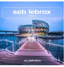 Seb LeBrox - Dream