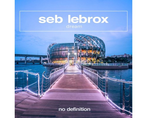 Seb LeBrox - Dream