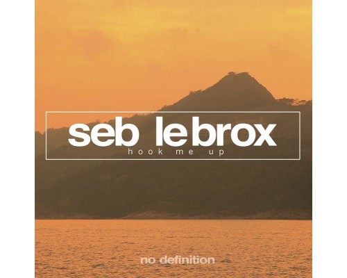 Seb LeBrox - Hook Me Up