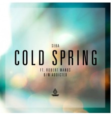 Seba - Cold Spring / Addicted