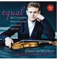 Sebastian Bohren - Chaarts Chamber Artists - Equal (Beethoven, Schumann, Françaix)
